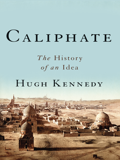 Title details for Caliphate by Hugh Kennedy - Available